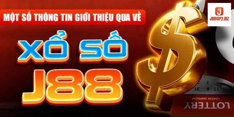 Xổ số J88 - Chi tiết và Hướng dẫn